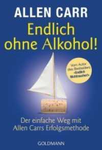 Endlich ohne Alkohol! : Der einfache Weg mit Allen Carrs Erfolgsmethode (Goldmann Taschenbücher 17391) （2013. 304 S. 184 mm）