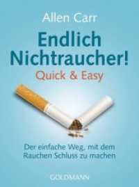 Endlich Nichtraucher! Quick & Easy : Der einfache Weg, mit dem Rauchen Schluss zu machen (Goldmann Taschenbücher 17439) （2014. 192 S. 155 mm）