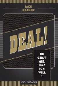 Deal! : Du gibst mir， was ich will! (Goldmann Taschenbücher Bd.17471)