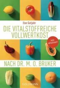 Die vitalstoffreiche Vollwertkost nach Dr. M.O. Bruker (Goldmann Taschenbücher Bd.17579) （2016. 288 S. 184 mm）