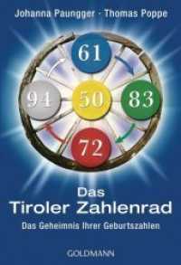 Das Tiroler Zahlenrad : Das Geheimnis Ihrer Geburtszahlen (Goldmann Taschenbücher Bd.17583) （2016. 304 S. durchgehend 4-farbig. 183 mm）
