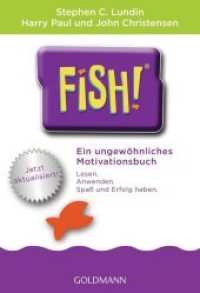 Fish!(TM) : Ein ungewöhnliches Motivationsbuch. Lesen. Anwenden. Spaß und Erflog haben. Mit einem Vorwort von Ken Blanchard (Goldmann Taschenbücher 17591) （Aktualis. Aufl. 2015. 160 S. 184 mm）