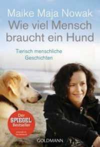 Wie viel Mensch braucht ein Hund : Tierisch menschliche Geschichten (Goldmann Taschenbücher Bd.17605) （2016. 272 S. 184 mm）