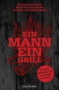 Ein Mann - ein Grill : Von den Machern von "Ein Mann - ein Buch" (Goldmann Taschenbücher 17674) （2017. 272 S. 2-farbig, 60 Illustrationen. 206 mm）