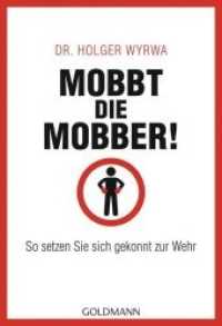 Mobbt die Mobber! : So setzen Sie sich gekonnt zur Wehr (Goldmann Taschenbücher 17684) （2017. 256 S. 184 mm）