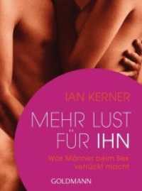Mehr Lust für ihn : Was Männer beim Sex verrückt macht (Goldmann Taschenbücher 17696) （2017. 320 S. s/w, 16 s/w-Illustrationen. 155 mm）