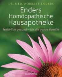 Enders Homöopathische Hausapotheke : Natürlich gesund - für die ganze Familie (Goldmann Taschenbücher Bd.17715) （2018. 344 S. m. farb. Abb. 233 mm）