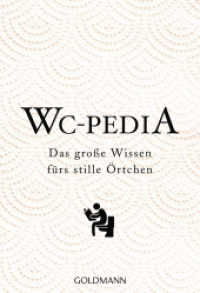 WC-Pedia : Das große Wissen fürs stille Örtchen (Goldmann Taschenbücher 17718) （Deutsche Erstausgabe. 2018. 352 S. ca. 55 s/w-Illustrationen. 183 mm）