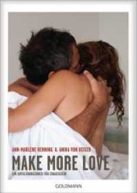 Make More Love : Ein Aufklärungsbuch für Erwachsene (Goldmann Taschenbücher .17730) （2018. 352 S. 4-farbig, ca. 95 Illustrationen und 70 Fotos. 241 mm）