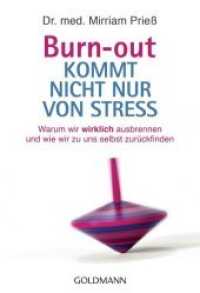 Burn-out kommt nicht nur von Stress : Warum wir wirklich ausbrennen und wie wir zu uns selbst zur&uuml;ckfinden (Goldmann Taschenb&uuml;cher)