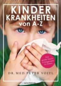 Kinderkrankheiten von A-Z : Das große Nachschlagewerk für Eltern - Mit zahlreichen Abbildungen, detailliertem Register und übersichtlicher Gestaltung. (Goldmann Taschenbücher .17832) （2019. 440 S. 4-farbig, ca. 60 Fotos. 240 mm）