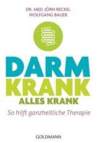 Darm krank - alles krank : So hilft ganzheitliche Therapie (Goldmann Taschenbücher .17847) （2019. 272 S. ca. 25 farbige Abb. 183 mm）