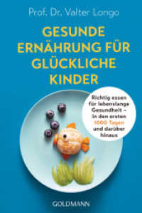Gesunde Ernährung für glückliche Kinder : Richtig essen für lebenslange Gesundheit - in den ersten 1000 Tagen und darüber hinaus （Deutsche Erstausgabe. 2022. 480 S. 199 mm）