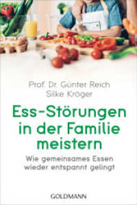 Ess-Störungen in der Familie meistern : Wie gemeinsames Essen wieder entspannt gelingt （2022. 208 S. 4-farbig mit ca. 20 Farbfotos. 188 mm）