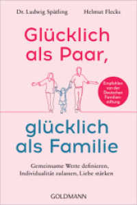 Glücklich als Paar, glücklich als Familie : Die Beziehung stärken, gemeinsame Werte definieren, Individualität zulassen - Empfohlen von der Deutschen Familienstiftung - （Originalausgabe. 2023. 208 S. 20 SW-Abb. 188 mm）