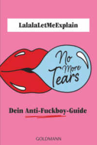 No More Tears : Dein Anti-Fuckboy-Guide （Deutsche Erstausgabe. 2023. 288 S. 4-farbig. 187 mm）