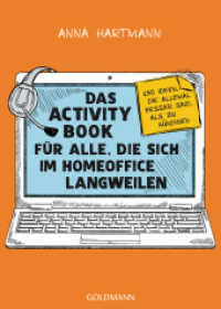 Das Activity Book für alle, die sich im Homeoffice langweilen : 150 Ideen, die allemal besser sind, als zu kündigen （Originalausgabe. 2023. 192 S. 20 SW-Abb. 210 mm）