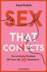 Sex that connects : Das erotische Playbook für Paare mit 30 Abenteuern （Originalausgabe. 2024. 384 S. mit s/w-Abbildungen. 206 mm）