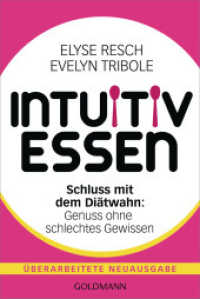 Intuitiv essen : Schluss mit dem Diätwahn: Genuss ohne schlechtes Gewissen - Überarbeitete Neuausgabe （Neuausgabe. 2024. 480 S. 188 mm）