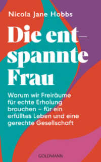 Die entspannte Frau : Warum wir Freiräume für echte Erholung brauchen - für ein erfülltes Leben und eine gerechte Gesellschaft （Deutsche Erstausgabe. 2025. 320 S. 215 mm）