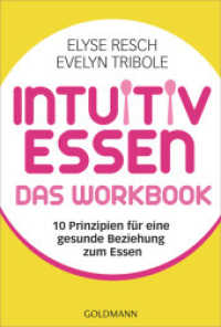 Intuitiv essen - das Workbook : 10 Prinzipien für eine gesunde Beziehung zum Essen - （Deutsche Erstausgabe. 2024. 352 S. 207 mm）