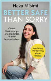 Better safe than sorry : Clevere Versicherungsentscheidungen für jeden Lebensabschnitt - Absicherung, Finanzplanung, Altersvorsorge （Originalausgabe. 2025. 240 S. 30 SW-Abb. 216 mm）