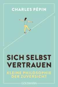 Sich selbst vertrauen : Eine kleine Philosophie der Zuversicht （2025. 224 S. 188 mm）