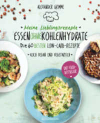 Meine Lieblingsrezepte: Essen ohne Kohlenhydrate : Die 60 besten Low-Carb-Rezepte - Auch vegan und vegetarisch （2025. 144 S. 4-farbig, ca. 70 Abbildungen. 241 mm）