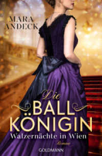 Die Ballkönigin - Walzernächte in Wien : Roman - Der erste Wiener Opernball, ein begehrter Junggeselle, eine zauberhafte Liebesgeschichte （Originalausgabe. 2023. 384 S. 206 mm）
