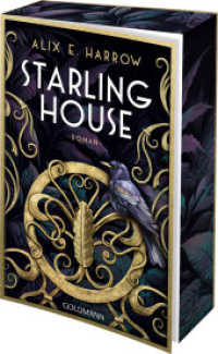 Starling House : Roman - Mit wunderschönem farbigem Buchschnitt. - Reese Witherspoon Buchclub-Auswahl （Deutsche Erstausgabe. 2024. 480 S. 207 mm）