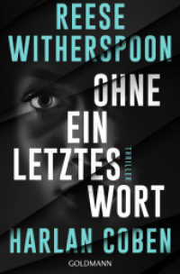 Ohne ein letztes Wort : Ein meisterhafter Thriller vom internationalen Nr. 1-Bestsellerautor Harlan Coben und Oscarpreisträgerin Reese Witherspoon. （Deutsche Erstausgabe. 2025. 416 S. 206 mm）