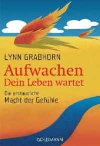 Aufwachen - Dein Leben wartet : Die erstaunliche Macht der Gefühle (Goldmann Arkana 21700) （2004. 320 S. 184 mm）