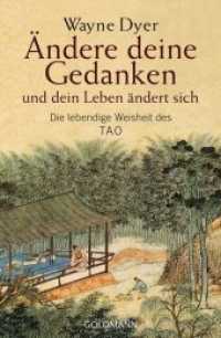 Ändere deine Gedanken - und dein Leben ändert sich : Die lebendige Weisheit des Tao (Goldmann Arkana Bd.21837) （Deutsche Erstausgabe. 2008. 502 S. 207 mm）