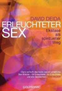Erleuchteter Sex : Ekstase als spiritueller Weg (Goldmann Taschenbücher Bd.21978) （2012. 222 S. 184 mm）