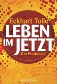 Leben im Jetzt : Das Praxisbuch (Goldmann Taschenbücher 22083) （2014. 160 S. 3 SW-Abb. 183 mm）