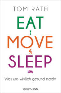 Eat, Move, Sleep : Was uns wirklich gesund macht (Goldmann Taschenbücher 22096) （Deutsche Erstausgabe. 2015. 288 S. 206 mm）