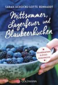 Mittsommer, Lagerfeuer und Blaubeerkuchen : Skandinaviens Glücksgeheimnisse (Goldmann Taschenbücher 22281) （2019. 184 S. 183 mm）