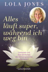 Alles läuft super, während ich weg bin : Loslassen und dem Göttlichen die Schwergewichte überlassen （2022. 448 S. 20 SW-Abb. 188 mm）