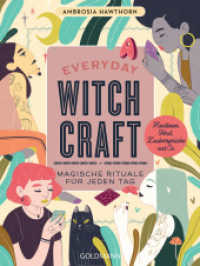 Everyday Witchcraft : Magische Rituale für jeden Tag - Handlesen, Tarot, Zaubersprüche und Co. （Deutsche Erstausgabe. 2023. 176 S. durchgängig 4-farbig illustrie）