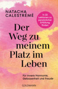 Der Weg zu meinem Platz im Leben : Für innere Harmonie, Gelassenheit und Freude - In 22 Lektionen zu persönlicher Erfüllung finden （Deutsche Erstausgabe. 2024. 448 S. 206 mm）