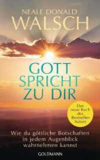Gott spricht zu dir : Wie du göttliche Botschaften in jedem Augenblick wahrnehmen kannst （Deutsche Erstausgabe. 2024. 208 S. 216 mm）