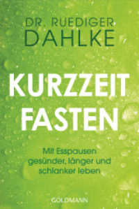 Kurzzeitfasten : Mit Esspausen gesünder, länger und schlanker leben - Der Bestsellerautor bietet einfache Lösungen für Gewichtsverlust und Wohlbefinden （2025. 288 S. 187 mm）