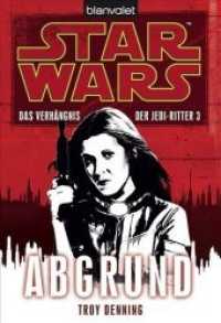 Star Wars, Das Verhängnis der Jedi-Ritter - Abgrund : Deutsche Erstausgabe (Das Verhängnis der Jedi-Ritter 3) （Deutsche Erstausgabe. 2010. 459 S. 184 mm）