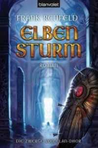 Elbensturm : Roman. Originalausgabe (Die Zwerge von Elan-Dhor 2) （Originalausgabe. 2012. 446 S. 206 mm）