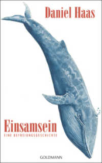 Einsamsein : Eine Befreiungsgeschichte （Originalausgabe. 2025. 224 S. 200 mm）