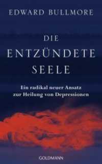 Die entzündete Seele : Ein radikal neuer Ansatz zur Heilung von Depressionen （Deutsche Erstausgabe. 2019. 304 S. s/w-Abbildungen. 220 mm）