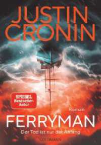 Ferryman : Der Tod ist nur der Anfang - Roman - Nach dem Weltbestseller »Der Übergang« der neue große Roman von Bestsellerautor Justin Cronin. - （Deutsche Erstausgabe. 2024. 720 S. 221 mm）