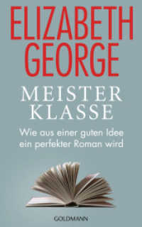 Meisterklasse : Wie aus einer guten Idee ein perfekter Roman wird （Deutsche Erstausgabe. 2022. 416 S. 29 SW-Abb. 221 mm）