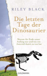 Die letzten Tage der Dinosaurier : Warum ihr Ende unser Anfang war und was ein Asteroid damit zu tun hat （Deutsche Erstausgabe. 2022. 352 S. ca. 20 s/w Abbildungen. 222 mm）