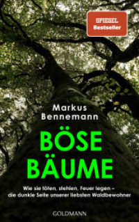 Böse Bäume : Wie sie töten, stehlen, Feuer legen - die dunkle Seite unserer liebsten Waldbewohner （Originalausgabe. 2022. 272 S. ca. 20 s/w Abbildungen. 213 mm）